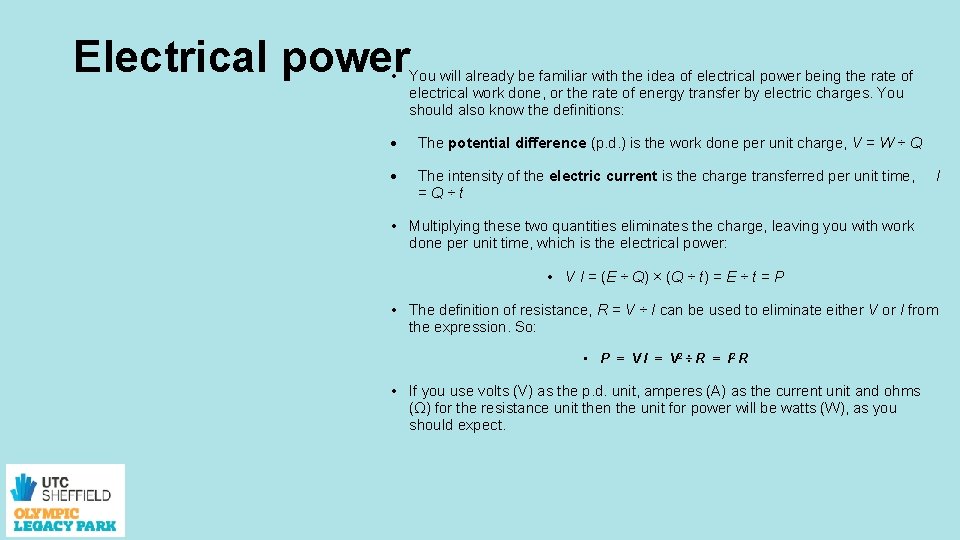 Electrical power • You will already be familiar with the idea of electrical power