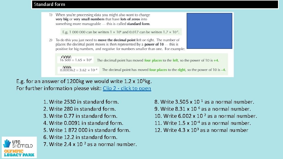 Standard form E. g. for an answer of 1200 kg we would write 1.