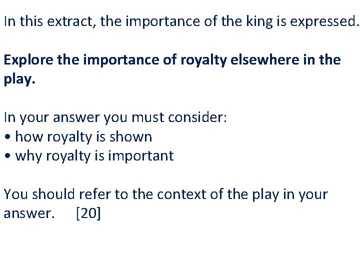 In this extract, the importance of the king is expressed. Explore the importance of