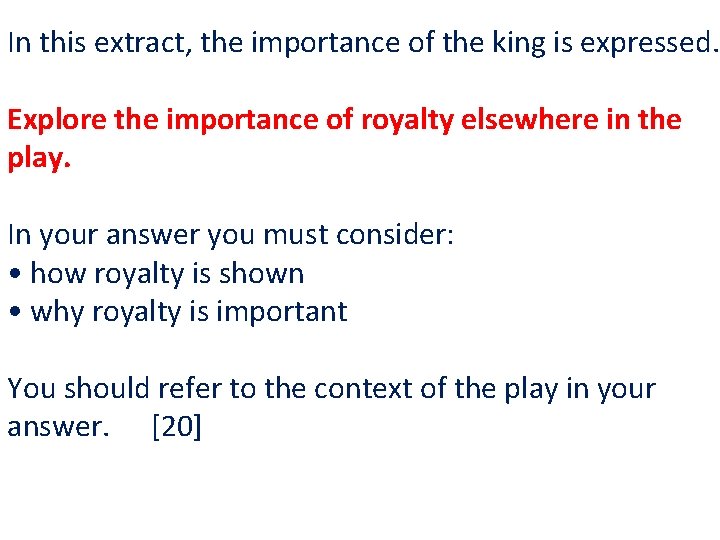 In this extract, the importance of the king is expressed. Explore the importance of