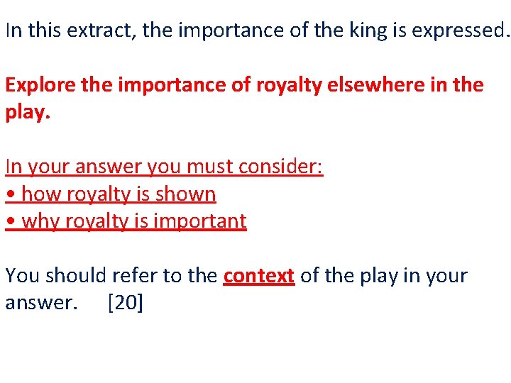 In this extract, the importance of the king is expressed. Explore the importance of