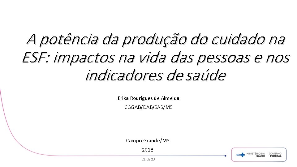 A potência da produção do cuidado na ESF: impactos na vida das pessoas e