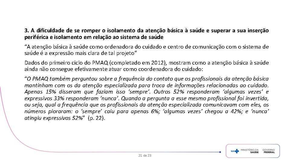 3. A dificuldade de se romper o isolamento da atenção básica à saúde e