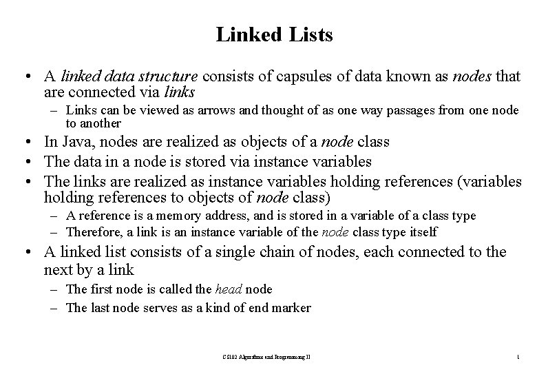 Linked Lists • A linked data structure consists of capsules of data known as