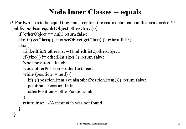 Node Inner Classes -- equals /* For two lists to be equal they must
