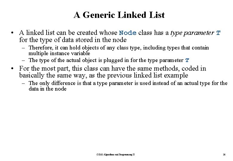 A Generic Linked List • A linked list can be created whose Node class