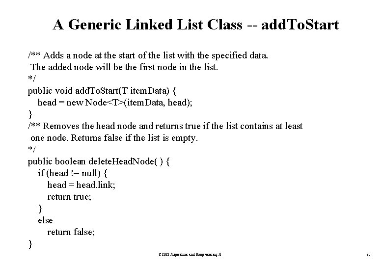 A Generic Linked List Class -- add. To. Start /** Adds a node at