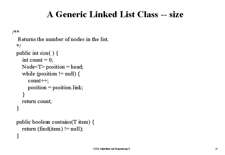 A Generic Linked List Class -- size /** Returns the number of nodes in