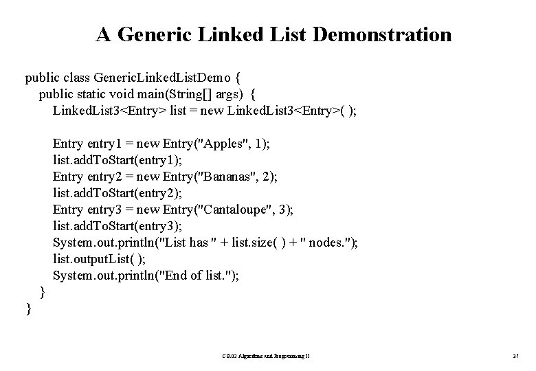 A Generic Linked List Demonstration public class Generic. Linked. List. Demo { public static