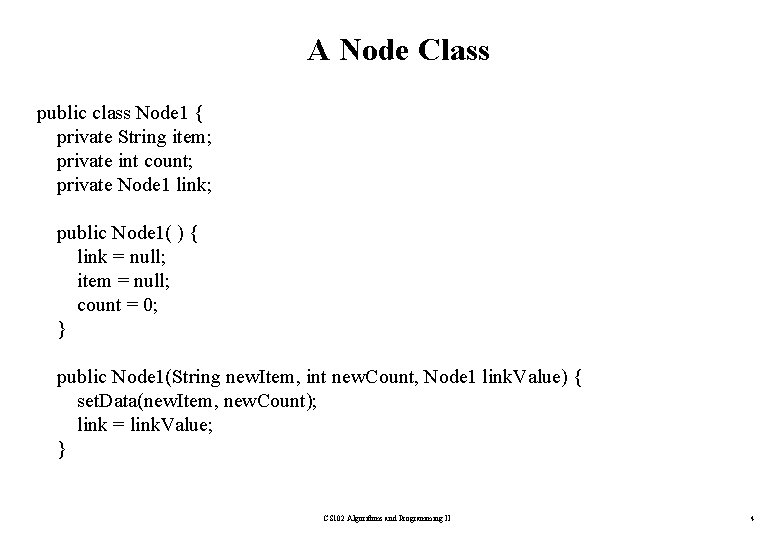 A Node Class public class Node 1 { private String item; private int count;