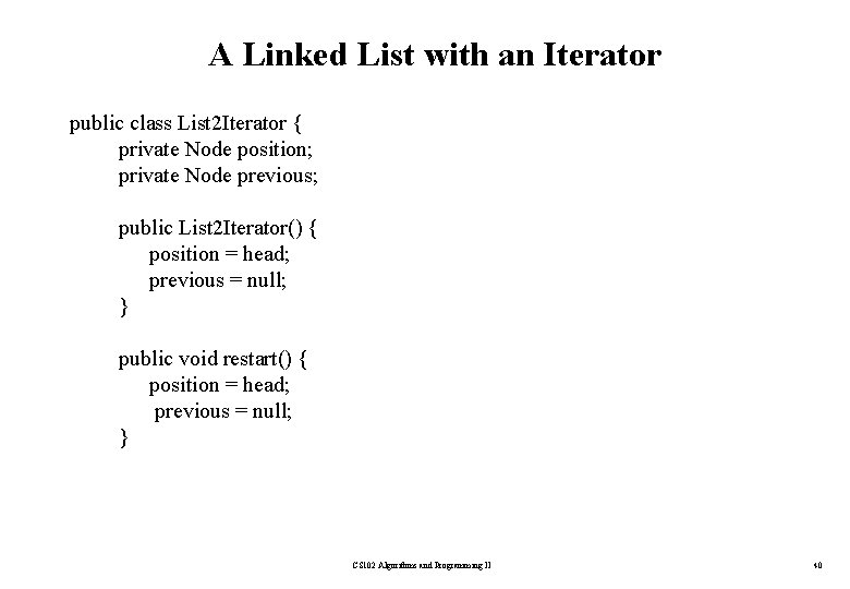 A Linked List with an Iterator public class List 2 Iterator { private Node