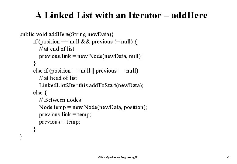 A Linked List with an Iterator – add. Here public void add. Here(String new.