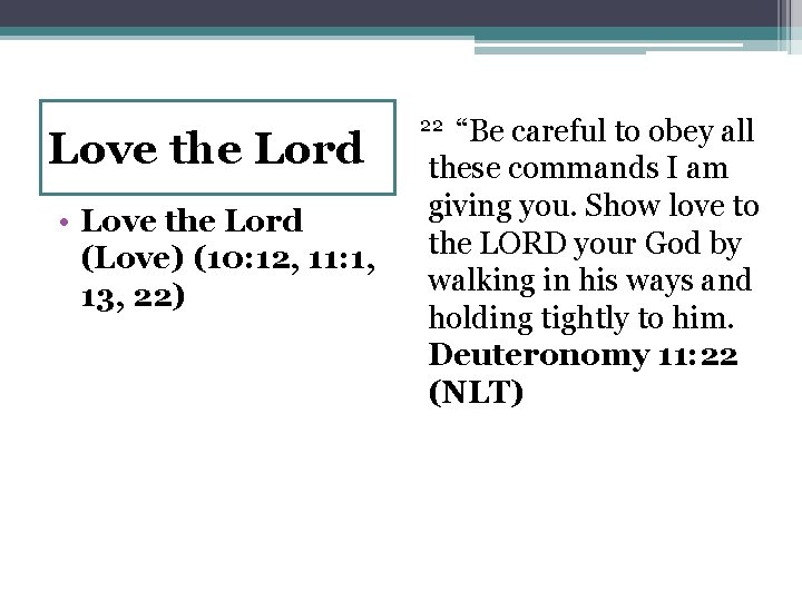Love the Lord • Love the Lord (Love) (10: 12, 11: 1, 13, 22)