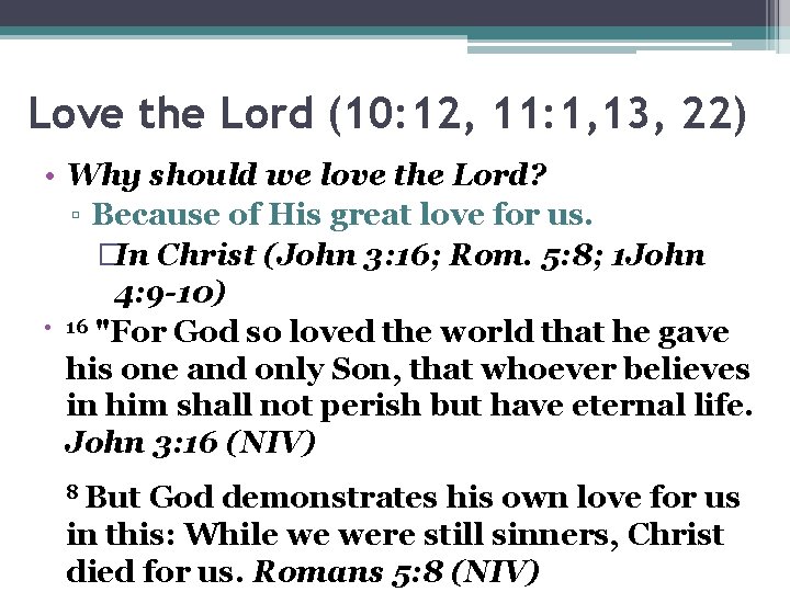 Love the Lord (10: 12, 11: 1, 13, 22) • Why should we love