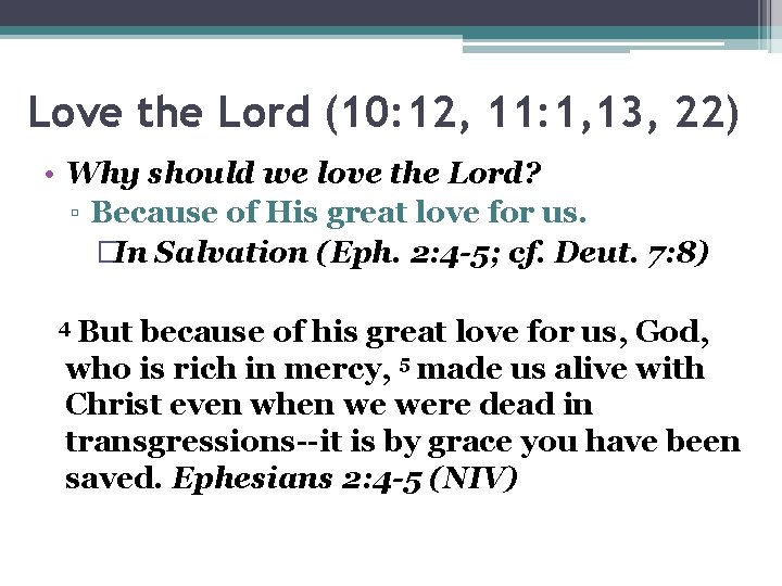 Love the Lord (10: 12, 11: 1, 13, 22) • Why should we love