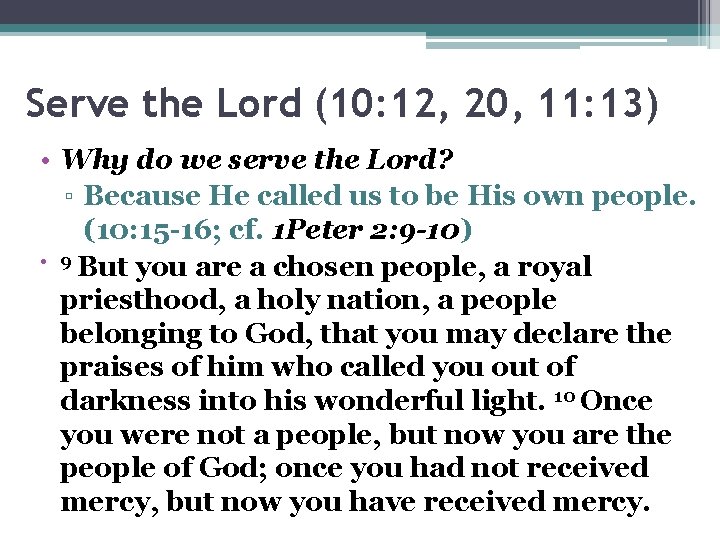 Serve the Lord (10: 12, 20, 11: 13) • Why do we serve the