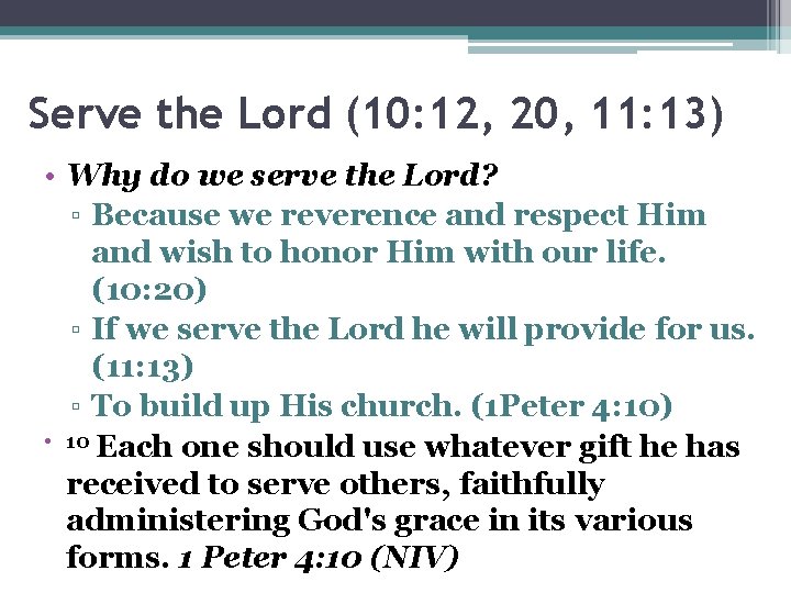 Serve the Lord (10: 12, 20, 11: 13) • Why do we serve the