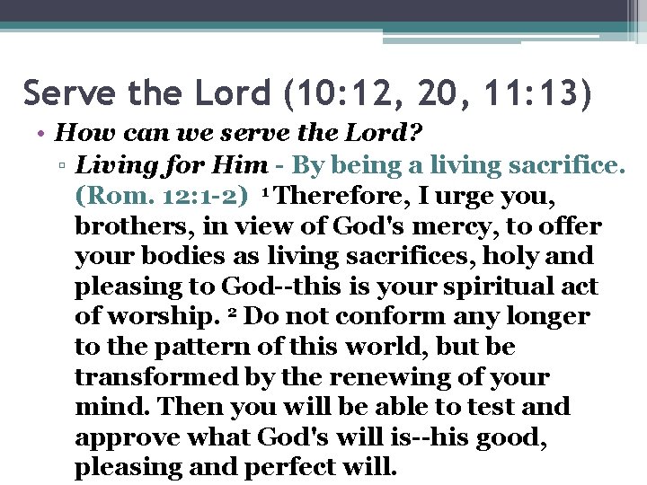 Serve the Lord (10: 12, 20, 11: 13) • How can we serve the