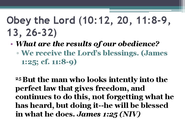 Obey the Lord (10: 12, 20, 11: 8 -9, 13, 26 -32) • What