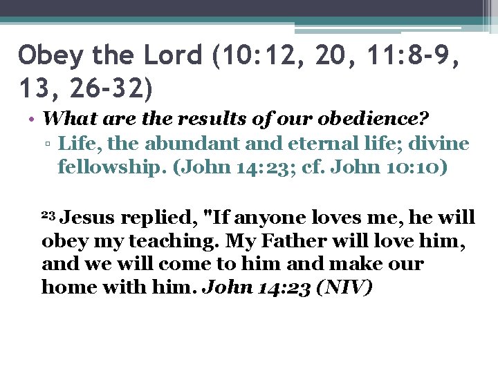 Obey the Lord (10: 12, 20, 11: 8 -9, 13, 26 -32) • What