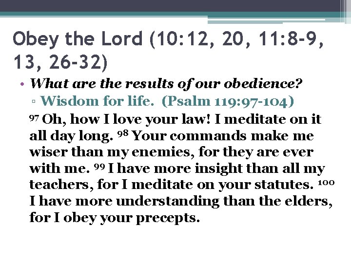 Obey the Lord (10: 12, 20, 11: 8 -9, 13, 26 -32) • What