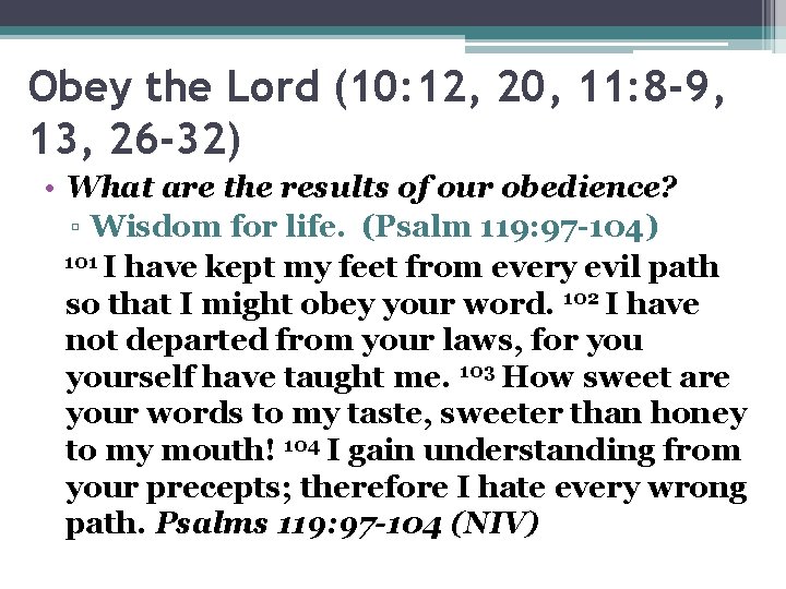 Obey the Lord (10: 12, 20, 11: 8 -9, 13, 26 -32) • What