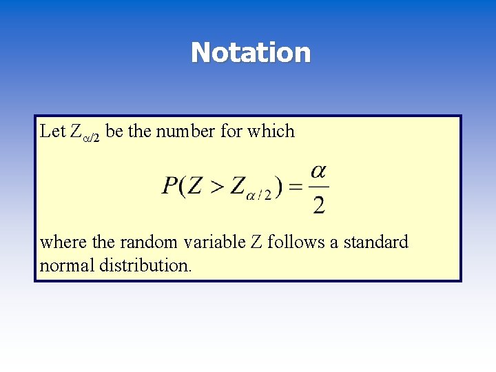 Notation Let Z /2 be the number for which where the random variable Z