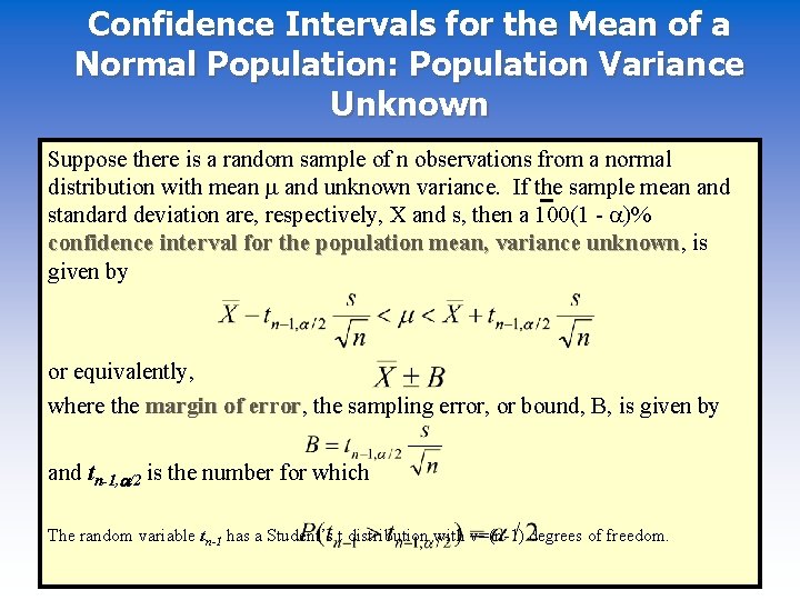 Confidence Intervals for the Mean of a Normal Population: Population Variance Unknown Suppose there