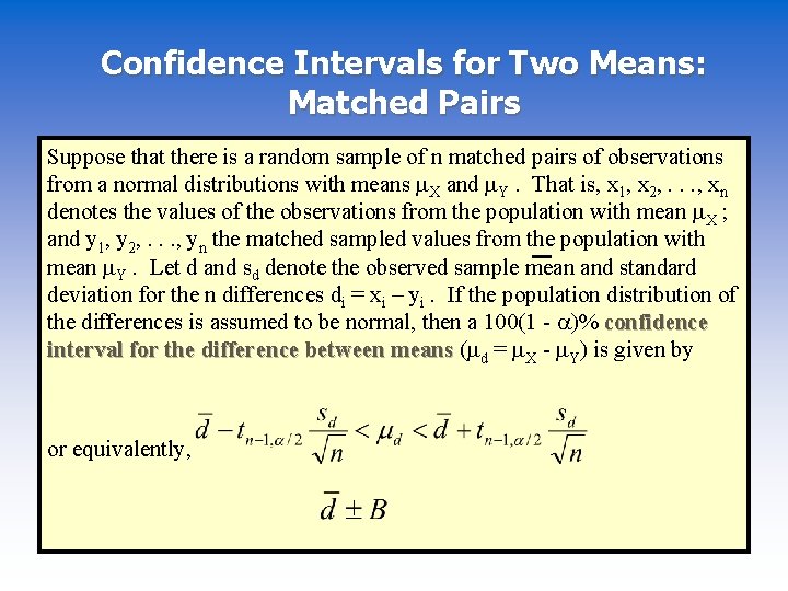 Confidence Intervals for Two Means: Matched Pairs Suppose that there is a random sample