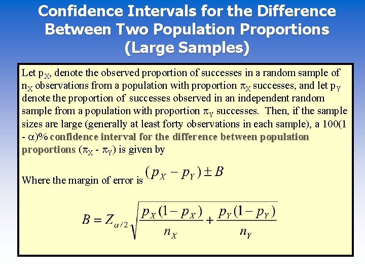 Confidence Intervals for the Difference Between Two Population Proportions (Large Samples) Let p. X,
