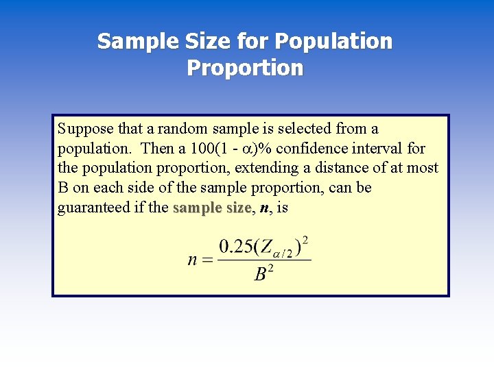 Sample Size for Population Proportion Suppose that a random sample is selected from a