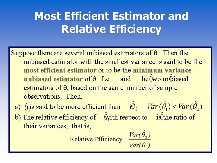 Most Efficient Estimator and Relative Efficiency Suppose there are several unbiased estimators of .