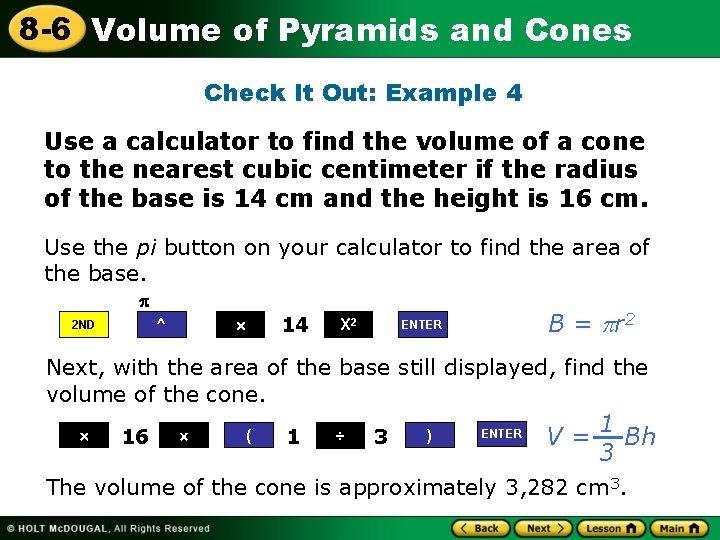 8 -6 Volume of Pyramids and Cones Check It Out: Example 4 Use a