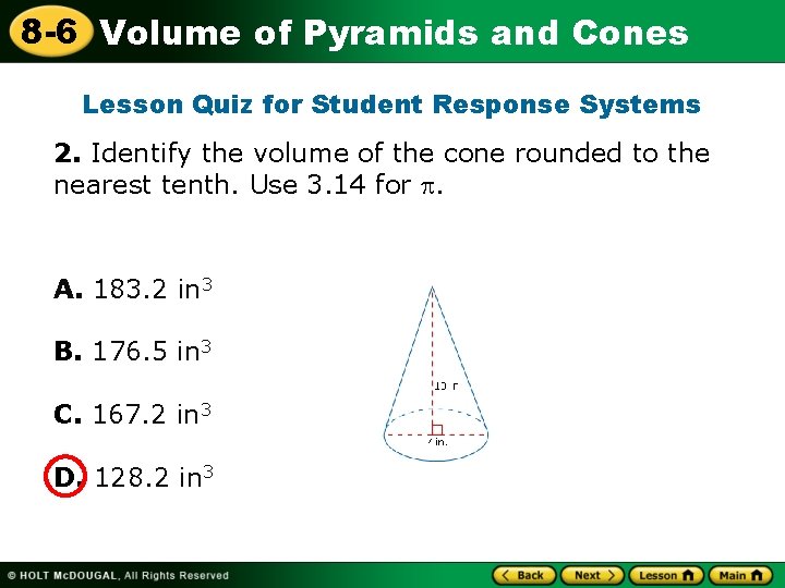 8 -6 Volume of Pyramids and Cones Lesson Quiz for Student Response Systems 2.