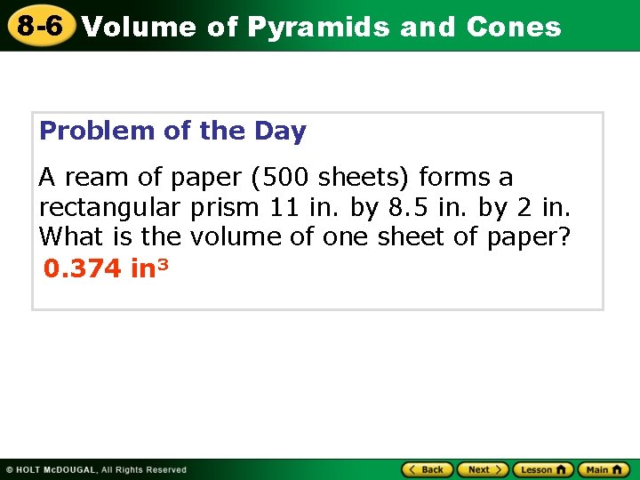 8 -6 Volume of Pyramids and Cones Problem of the Day A ream of