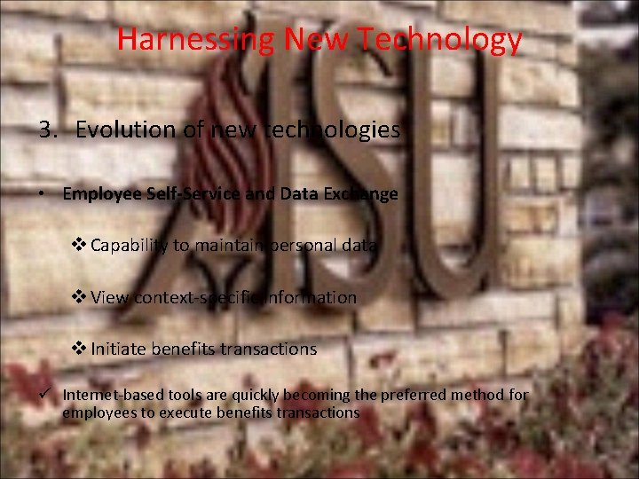 Harnessing New Technology 3. Evolution of new technologies • Employee Self-Service and Data Exchange