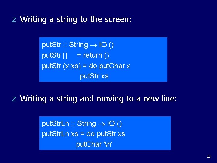 z Writing a string to the screen: put. Str : : String IO ()