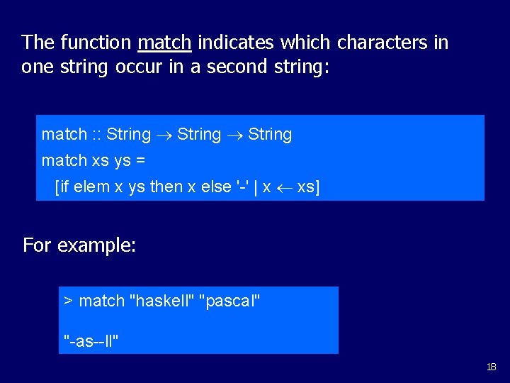 The function match indicates which characters in one string occur in a second string: