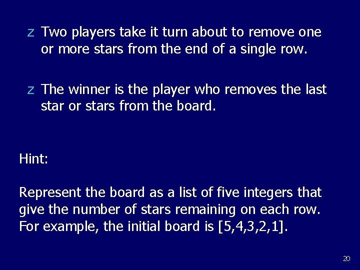 z Two players take it turn about to remove one or more stars from