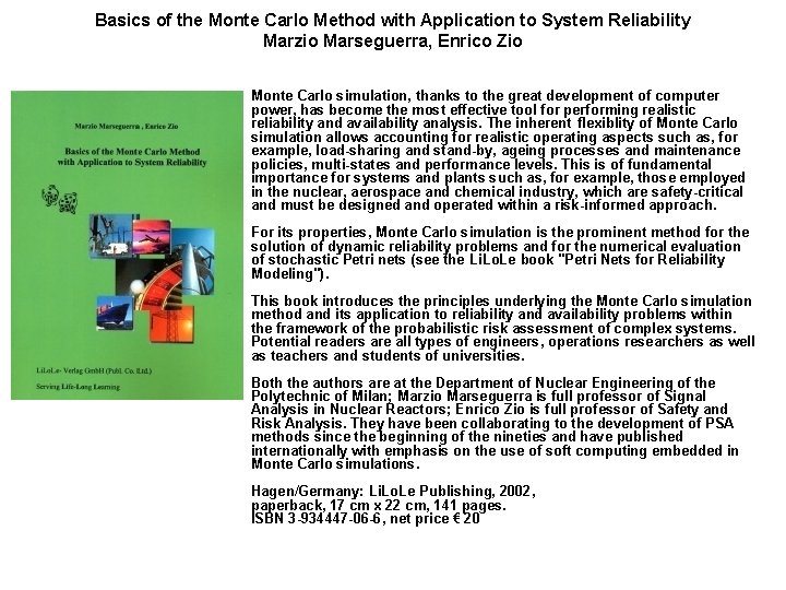 Basics of the Monte Carlo Method with Application to System Reliability Marzio Marseguerra, Enrico