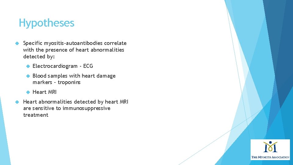 Hypotheses Specific myositis-autoantibodies correlate with the presence of heart abnormalities detected by: Electrocardiogram -