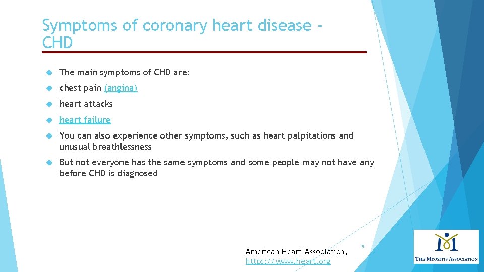 Symptoms of coronary heart disease CHD The main symptoms of CHD are: chest pain