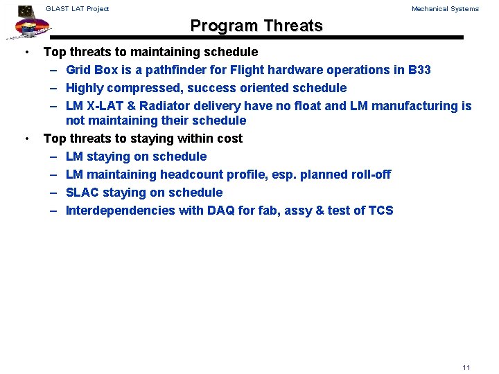 GLAST LAT Project Mechanical Systems Program Threats • • Top threats to maintaining schedule