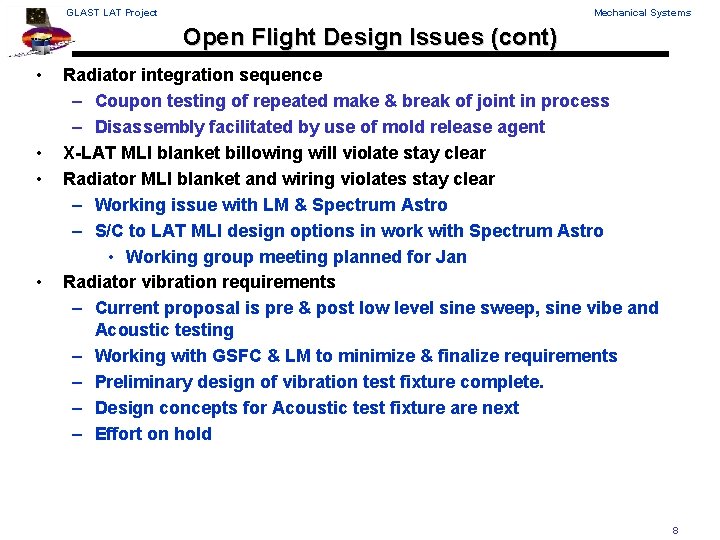 GLAST LAT Project Mechanical Systems Open Flight Design Issues (cont) • • Radiator integration