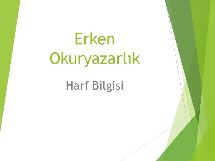 Erken Okuryazarlık Harf Bilgisi 