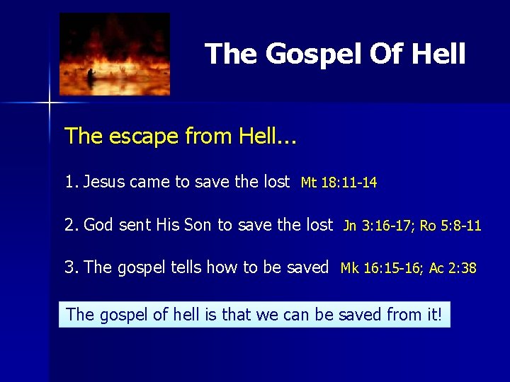 The Gospel Of Hell The escape from Hell. . . 1. Jesus came to