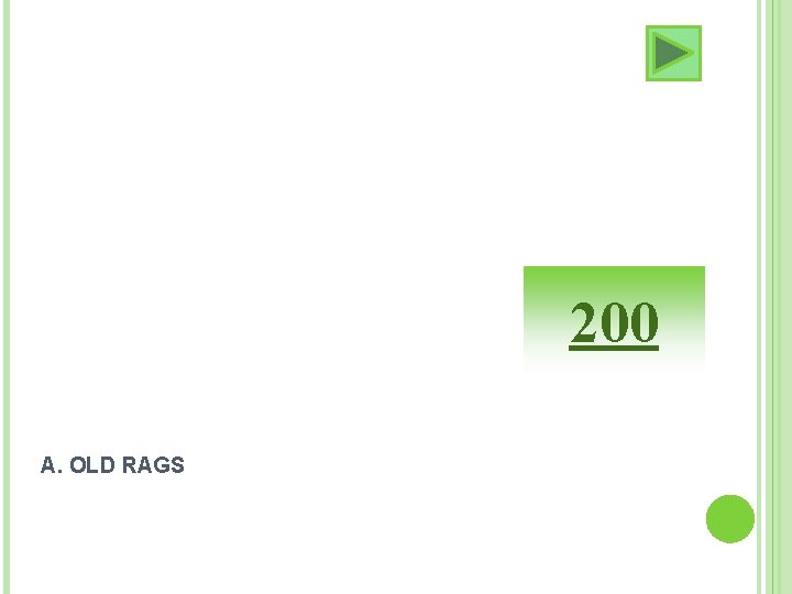 200 A. OLD RAGS 200 A. OLD RAGS