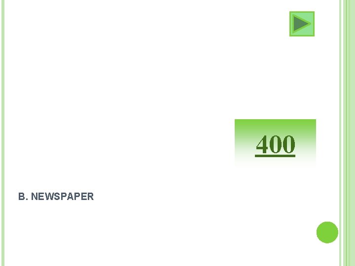 400 B. NEWSPAPER 400 B. NEWSPAPER
