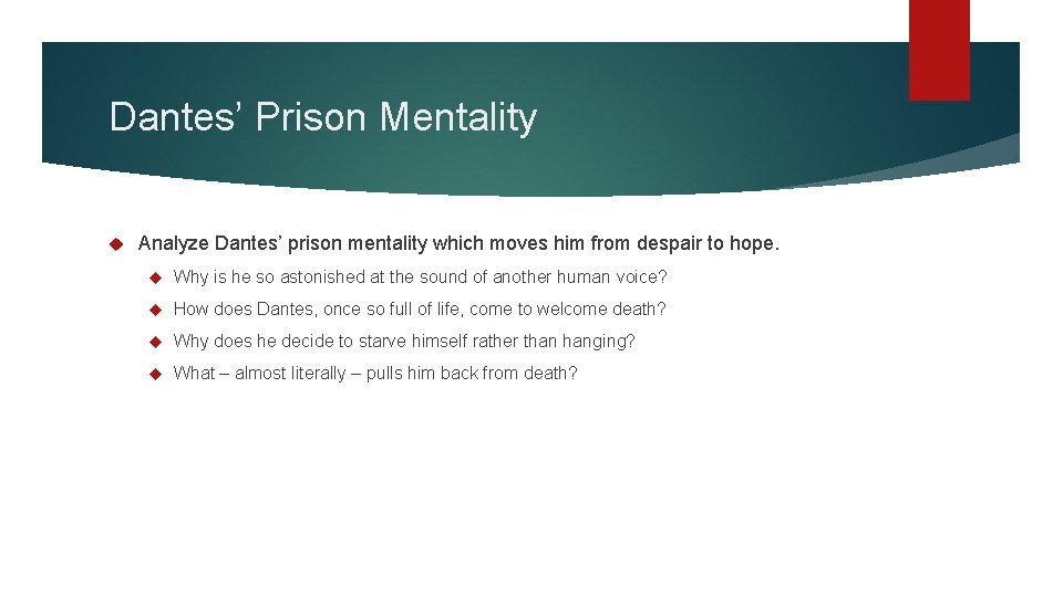 Dantes’ Prison Mentality Analyze Dantes’ prison mentality which moves him from despair to hope.