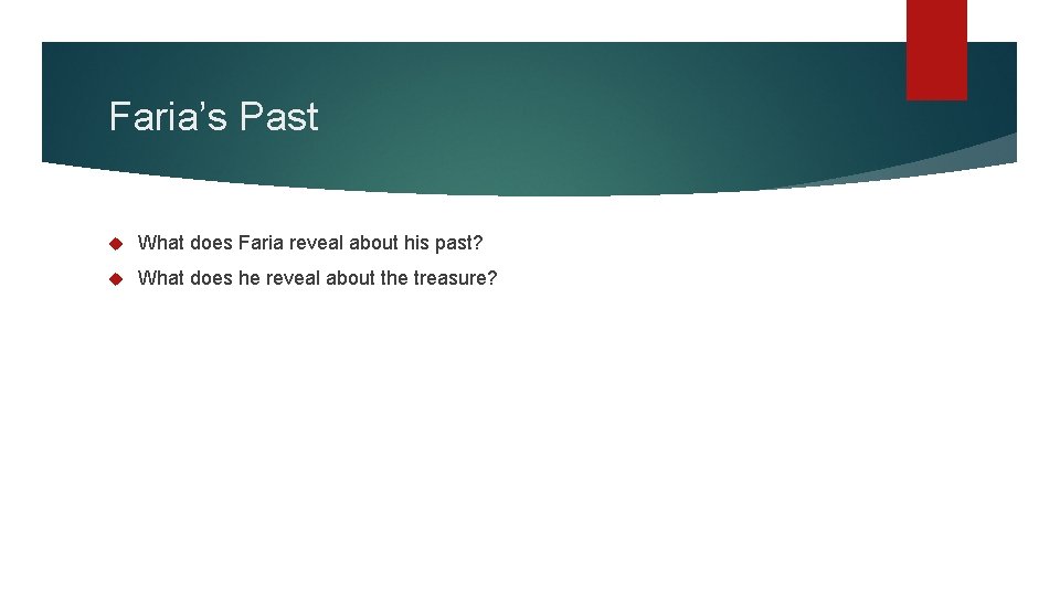 Faria’s Past What does Faria reveal about his past? What does he reveal about